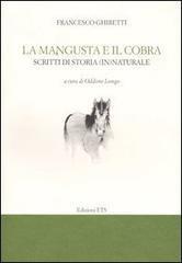La mangusta e il cobra. Scritti di storia (in)naturale - Francesco Ghiretti - 3