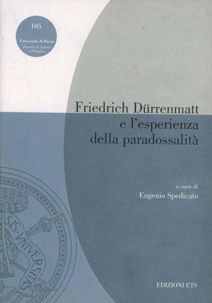 Friedrich Dürrenmatt e l'esperienza della paradossalità - Eugenio Spedicato - copertina