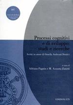 Processi cognitivi e di sviluppo: studi e ricerche. Studi in onore di Ornella Andreani Dentici