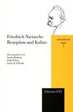 Friedrich Nietzsche. Rezeption und Kultus