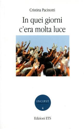 In quei giorni c'era molta luce - Cristina Pacinotti - copertina