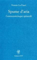 Spume d'aria. Centoventicinque spiracoli