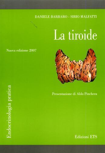 La tiroide. Quaderni di endocrinologia pratica - Daniela Barbaro,Sirio Malfatti - 2