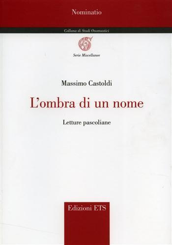 L'ombra di un nome. Letture pascoliane - Massimo Castoldi - copertina