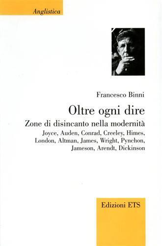 Oltre ogni dire. Zone di disincanto nella modernità - Francesco Binni - copertina