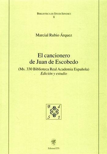 El cancionero de Juan de Escobedo. (Ms. 330 Biblioteca Real Academia Espanola). Edición y estudio - Marcial Rubio Árquez - copertina