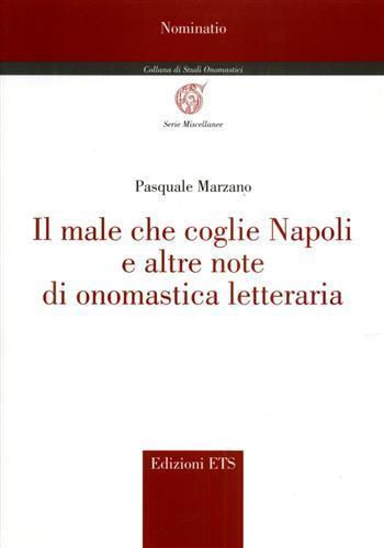 Il male che coglie Napoli e altre note di onomastica letteraria - Pasquale Marzano - copertina