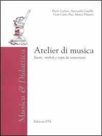 Atelier di musica. Suoni, simboli e segni da reinventare. Con CD-ROM - copertina