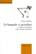 Le lampade ci guardano. Semiotica dell'ibrido nella computer animation