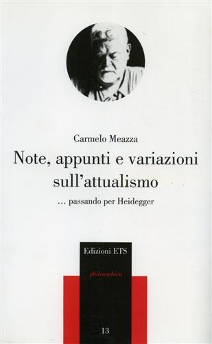 Note, appunti e variazioni sull'attualismo. Passando per Heidegger - Carmelo Mezza - copertina