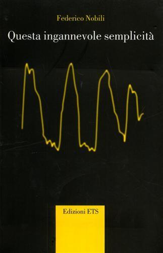 Questa ingannevole semplicità - Federico Nobili - copertina
