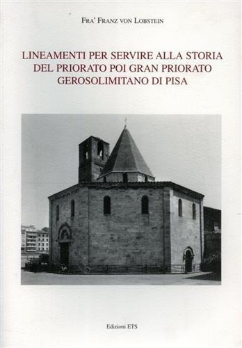 Lineamenti per servire alla storia del Priorato poi Gran Priorato Gerosolimitano di Pisa - copertina