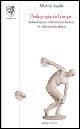 Pedagogia del corpo. Introduzione alla ricerca teorica in educazione fisica - Michele Zedda - copertina