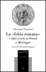La «fobia romana» e altri scritti su Freud e Meringer