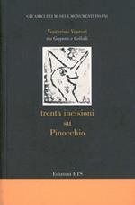 Venturino Venturini, tra Geppetto e Collodi. Trenta incisioni su Pinocchio
