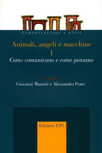 Animali, angeli e macchine. Come comunicano e come pensano - copertina