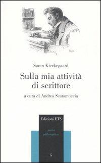 Sulla mia attività di scrittore - Søren Kierkegaard - copertina