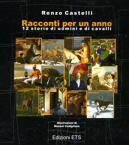Racconti per un anno. 12 storie di uomini e di cavalli - Renzo Castelli - 2
