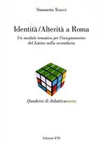 Identità-alterità a Roma. Un modulo tematico per l'insegnamento del latino nella secondaria