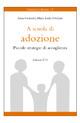 A scuola di adozione. Piccole strategie di accoglienza - Anna Guerrieri,M. Linda Odorisio - copertina