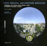Città perduta, architetture ritrovate. L'ottagono del cimitero della villetta e altre architetture funerarie a Parma