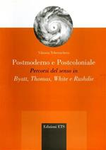 Postmoderno e postcoloniale. Percorsi del senso in Byatt, Thomas, White e Rushdie