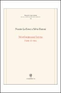 Morfosintassi latina. Punti di vista - Nunzio La Fauci,Silvia Pieroni - copertina