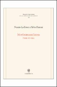 Morfosintassi latina. Punti di vista - Nunzio La Fauci,Silvia Pieroni - 3
