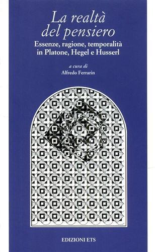 La realtà del pensiero. Essenze, ragione, temporalità in Platone, Hegel e Husserl - 3