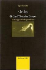 Ordet di Carl Theodor Dreyer. Il miraggio kierkegaardiano