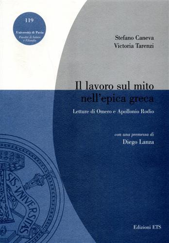 Il lavoro sul mito nell'epica greca. Letture di Omero e Apollonio Rodio - Stefano Caneva,Victoria Tarenzi - copertina