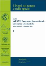 Atti del XXII Congresso internazionale di scienze onomastiche (Pisa, 28 agosto-4 settembre 2005)