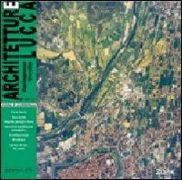 Architetture Lucca (2007) voll. 6-7: Il fiume Serchio - copertina