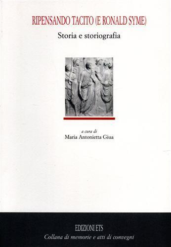 Ripensando Tacito (e Ronald Syme): fra storia e storiografia - M. Antonietta Guia,Franca Pecchioli,Emilio Gabba - 2