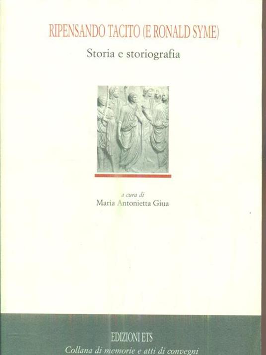 Ripensando Tacito (e Ronald Syme): fra storia e storiografia - M. Antonietta Guia,Franca Pecchioli,Emilio Gabba - copertina