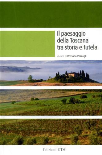 Il paesaggio della Toscana tra storia e tutela - 3