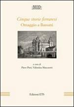 Cinque storie ferraresi. Omaggio a Bassani