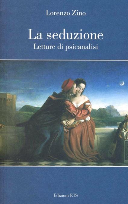 La seduzione. Letture di psicanalisi - Lorenzo Zino - copertina
