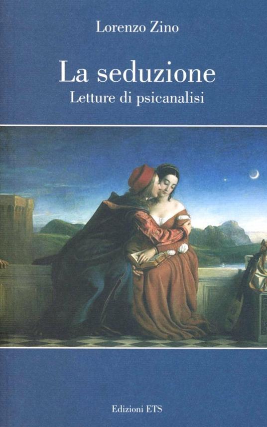 La seduzione. Letture di psicanalisi - Lorenzo Zino - copertina