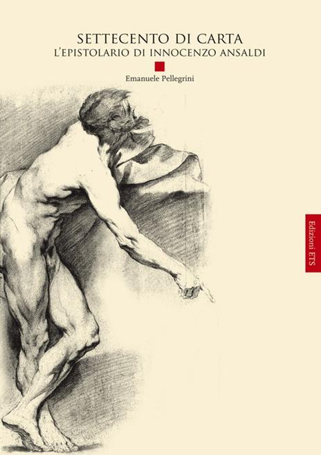 Settecento di carta. L'epistolario di Innocenzo Ansaldi - Emanuele Pellegrini - copertina