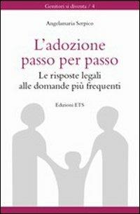 Adozione passo per passo. Le risposte legali alle domande più frequenti - Angelamaria Serpico - copertina