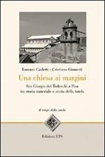 Una Chiesa ai margini. San Giorgio dei Tedeschi a Pisa tra storia materiale e storia della tutela