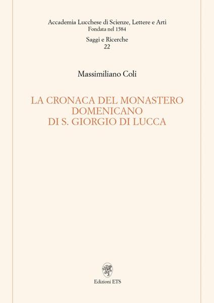 La cronaca del monastero domenicano di S. Giorgio di Lucca - Massimiliano Coli - copertina