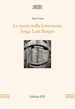 La teoria nella letteratura. Jorge Luis Borges