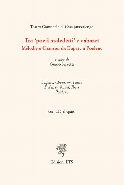 Tra «poeti maledetti» e cabaret. Mélodie e chanson da Duparc a Poulenc. Con CD Audio - copertina