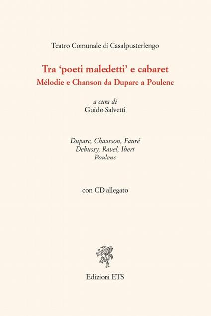 Tra «poeti maledetti» e cabaret. Mélodie e chanson da Duparc a Poulenc. Con CD Audio - copertina