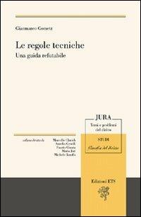 Le regole tecniche. Una guida refutabile - Gianmarco Gometz - copertina