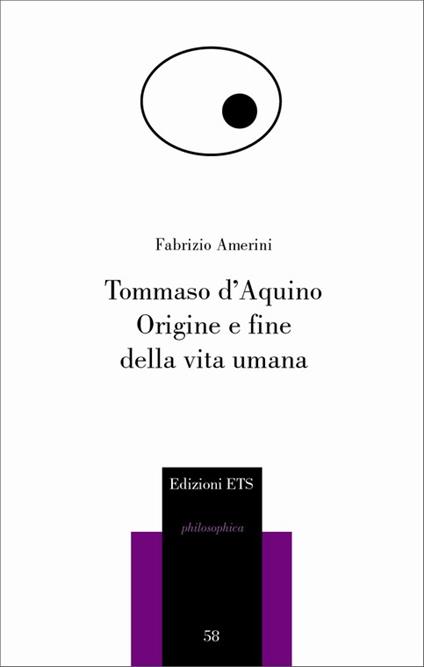 Tommaso d'Aquino. Origine e fine della vita umana - Fabrizio Amerini - copertina