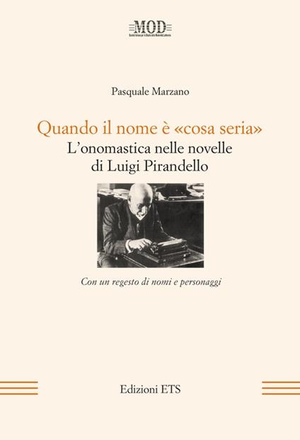 Quando il nome è «cosa seria». L'onomastica nelle novelle di Luigi Pirandello - Pasquale Marzano - copertina