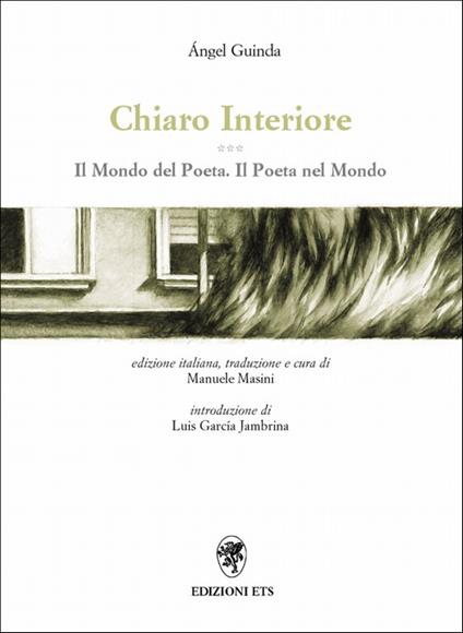 Chiaro interiore. Il mondo del poeta. Il poeta nel mondo. Ediz. italiana e spagnola - Àngel Guinda - copertina